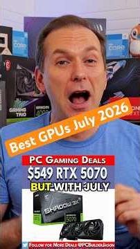 GPU Prices Below MSRP! Best GPUs July 2026