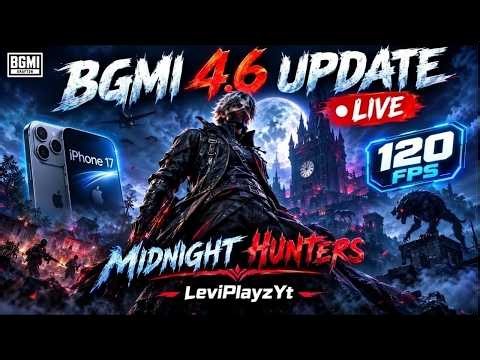🔴 BGMI 4.6 UPDATE LIVE 🔥 MIDNIGHT HUNTERS MODE 🧛 | iPhone 17 120 FPS Gameplay | LeviPlayzYt #bgmi