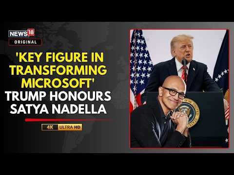 President Trump Praises Satya Nadella As Key Figure In Transforming Microsoft | US Tech | N18G
