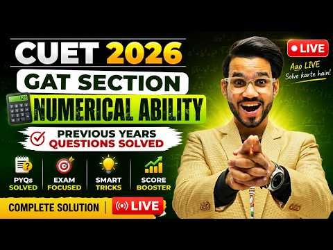 CUET 2026 GAT Numerical Ability | PYQs Live Practice 🔥 | Most Expected Questions/Solutions