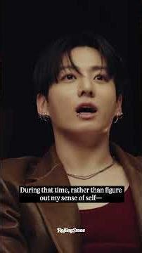 Jung Kook on Never Really Forming a Sense of Self