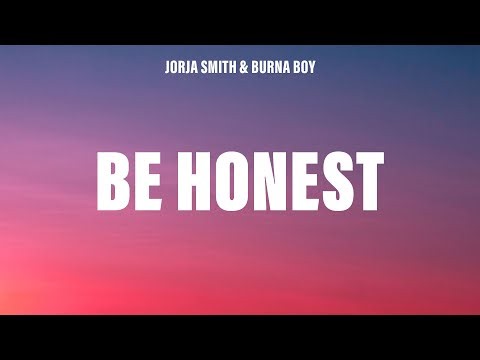 Jorja Smith, Burna Boy - Be Honest (Acoustic) (Lyrics)