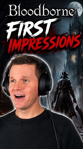 First Impressions | Bloodborne