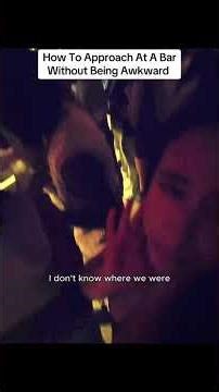 How To Approach At A Bar Without Being Awkward