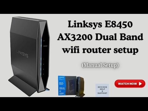 Linksys E8450 AX3200 Router Manual Setup Step by Step | WiFi 6 Setup Guide