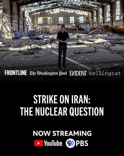 FRONTLINE on Instagram: "Using rare on-the-ground access in Iran and in-depth forensic analysis, FRONTLINE, @WashingtonPost, @evidentmediaorg and @bellingcatofficial conduct an immersive investigation of Iran’s nuclear program in the aftermath of the U.S. and Israeli strikes. "Strike on Iran: The Nuclear Question" is now streaming on PBS and online."