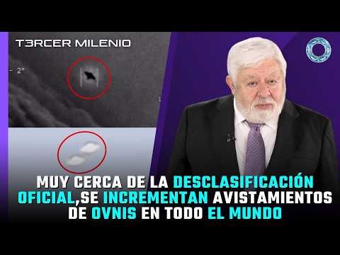 Muy cerca de la desclasificación oficial se incrementan los avistamientos de OVNIs en todo el mundo
