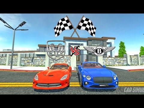 Car Simulator 2 | Bentley Continental GT VS Dodge Viper SRT | Drag Race&Top Speed |Android Gameplay