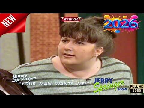 🅽🅴🆆 Jerry Springer Show 2026 💞💔 Your Man Wants Me 💞💔 Jerry Springer Full Episodes