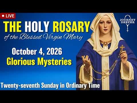 🔴 Rosary Sunday Glorious Mysteries of the Rosary October 4, 2026 Praying together