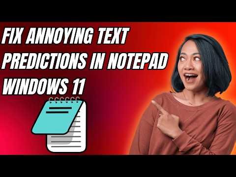 Fix Annoying Text Predictions in Notepad Windows 11
