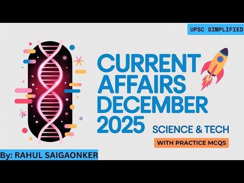 UPSC 2026 | Monthly Current Affairs - DECEMBER 2025 | Science & Technology | Prelims 2026 Live