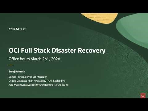 OCI Full Stack Disaster Recovery - March 2026 - Office hours