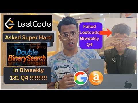 Leetcode shocks💀everyone by Double BinarySearch Problem in Biweekly Contest 181 , Q4(3911 Explained)