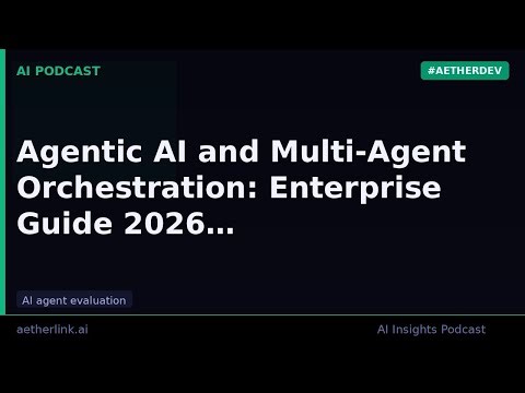 Agentic AI and Multi-Agent Orchestration: Enterprise Guide 2026