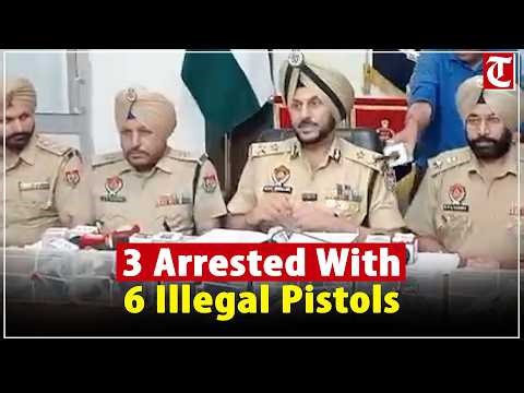 Amritsar Police Arrest 3 Accused, Recover 6 Illegal Pistols; CP Gurpreet Singh Bhullar Briefs Media