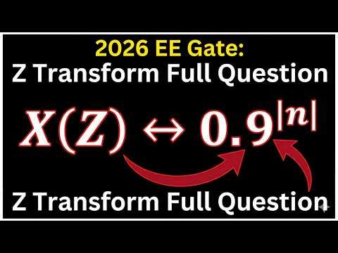 GATE EE 2026: Z-Transform for Two-Sided Sequences (Full Derivation & ROC) | No-Fluff