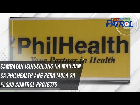 Sambayan isinusulong na mailaan sa Philhealth ang pera mula sa flood control projects | TV Patrol