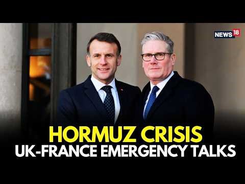 Hormuz Crisis Deepens LIVE: UK–France Emergency Talks | EU Meet As Donald Trump Tariff Threat