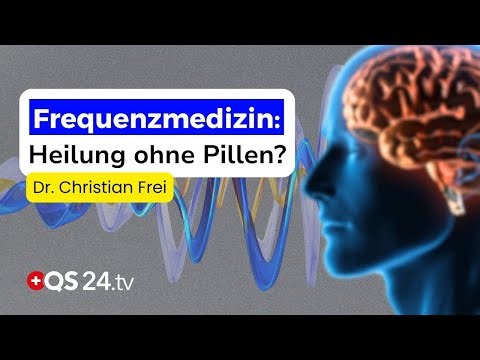 Heilung ohne Tabletten? Die Frequenzmedizin könnte alles verändern! | Dr. Christian Frei | QS24