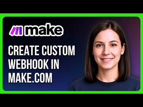 How to Create a Custom Webhook in Make.com