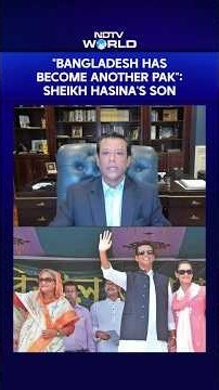 Sheikh Hasina Latest News | Sheikh Hasina's Son Sajeeb Wazed: "Bangladesh Has Become Another Pak"