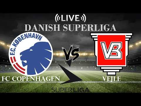 🔴FC Copenhagen vs Vejle | Danish Superliga | Live Score