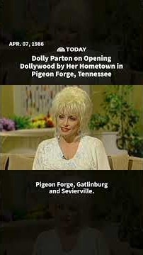 Dolly Parton on Opening Dollywood By Her Hometown in Pigeon Forge, Tennessee
