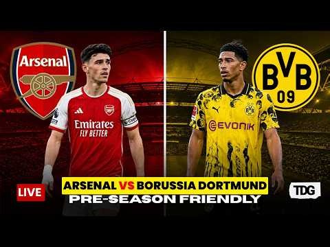 WATCH LIVE | Arsenal vs Borussia Dortmund | Club Friendly Live Streaming