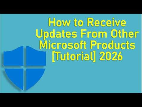 How to Receive Updates From Other Microsoft Products [Tutorial] 2026