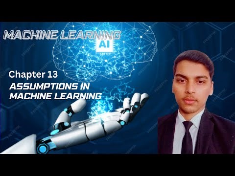 Assumptions in Machine Learning | Chapter 13 | Machine Learning Series | #machinelearning