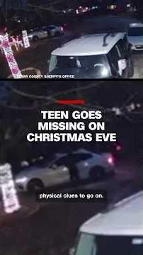 Teen goes missing on Christmas Eve
