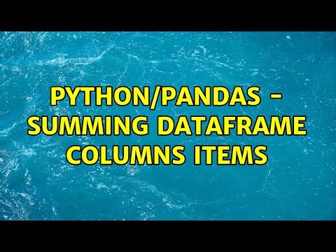 Python/Pandas - Summing DataFrame columns items (3 Solutions!!)