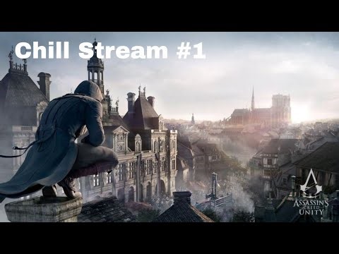 Assassin's Creed Unity Stream.. Paris feels Alive Gameplay