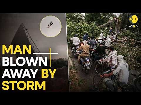 UP Storm: Deadly UP Storm Kills 104, Man Swept Into Air on Camera | WION Originals