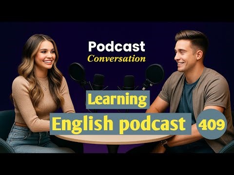 Learn English With Podcast | English Learning Podcast | Podcast For Beginners | Episode 409