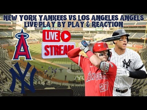 ⚾️ MLB ⚾️ New York Yankees vs Los Angeles Angels LIVE Play by Play & Reaction