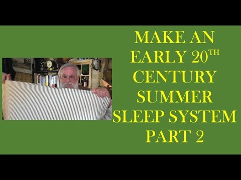 Make an Early 20th Century Summer Sleep System Part 2