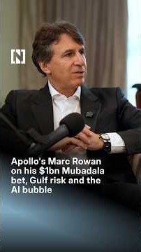 Apollo's Marc Rowan on his $1bn Mubadala bet, Gulf risk and the AI bubble