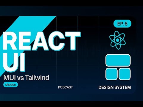 React UI Libraries (MUI vs Tailwind vs shadcn/ui) | React Podcast EP. 6
