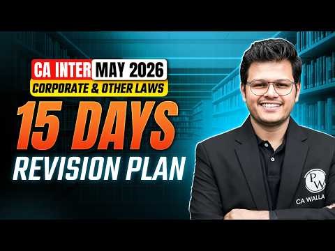 CA Inter 15 Days Revision Plan🔥| CA Inter May 2026 Corporate and Other Laws | CA Chaitanya Jain