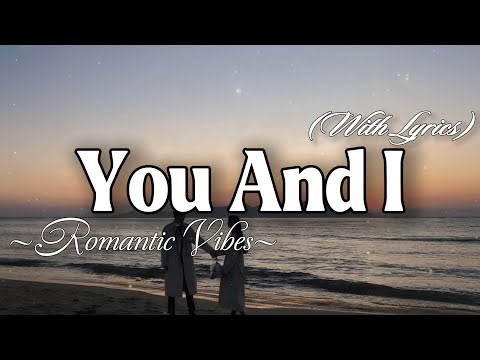 YOU & I – Emotional Romantic Ballad | Timeless Romantic Love Song (Lyric Video)