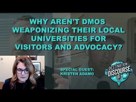 104: Why Aren't DMOs Weaponizing Their Local Universities for Visitors and Advocacy? (Kristen Adamo)
