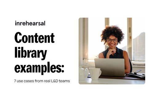 Content library examples: use cases from real L&D teams - inrehearsal