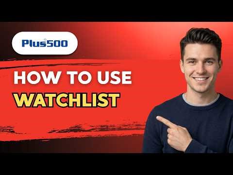 How to use Plus500 Watchlist [2026 Full Guide]