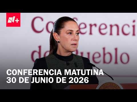 Conferencia mañanera de Claudia Sheinbaum hoy martes 30 de junio de 2026