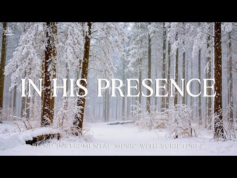 In His Presence: Instrumental Worship & Prayer Music With Scriptures & Winter scene❄️CHRISTIAN piano