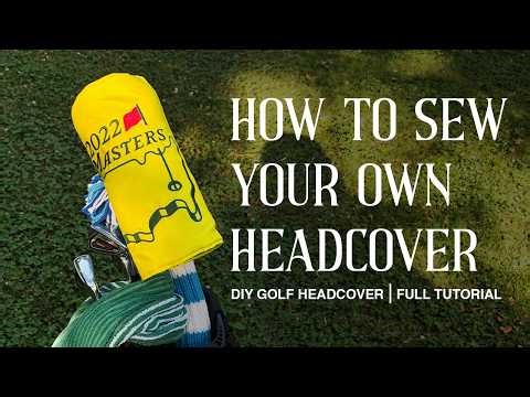 How to Sew a Golf Driver Headcover | "Drive for Show" Sewing Pattern Tutorial