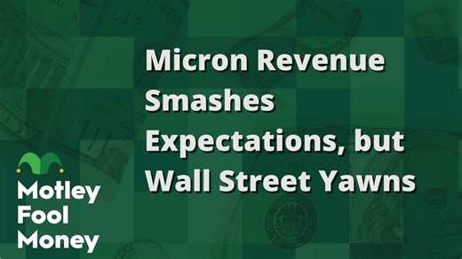 Micron Revenue Smashes Expectations, but Wall Street Yawns | The Motley Fool