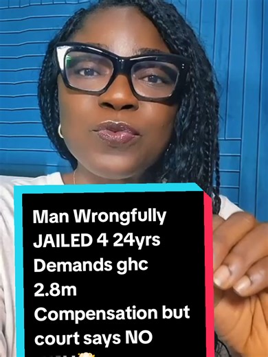 Man Wrongfully JAILED 4 24yrs Demands ghc 2.8m Compensation but court says NO WAY🤯 #ghanatiktokers🇬🇭🇬🇭🇬🇭 #law #ghanatiktok🇬🇭 #ghana, #criminallaw
